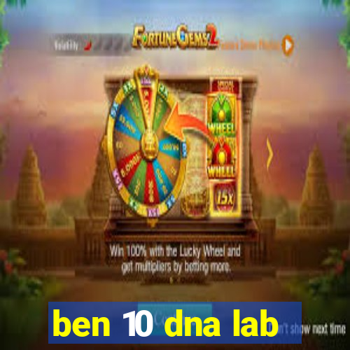 ben 10 dna lab